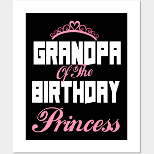 Grandpa Of The Birthday Princess Posters and Art